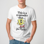 Xavier Tillman This Is A Reminder That You Matter Shirt