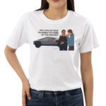 Go Cybertruck Yourself Shirt