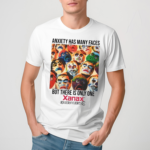 Anxiety Has Many Faces Xanax Shirt