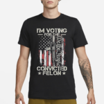 Trump 2024 I’m Voting Convicted Felon We The People Gun Shirt