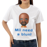 Mii Need A Blunt Shirt