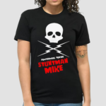 Stuntman Mike shirt