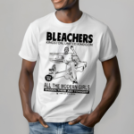 Bleachers Kingston United Kindgom All The Modern Girls Shirt