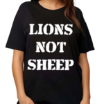 Lions Not Sheep Shirt