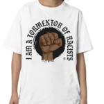 Tormentor Of Racists Shirt