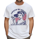 United We Stand Margaritas In Hand Shirt