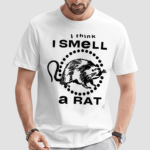 I Think I Smell A Rat Shirt