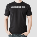 Queenkryptid Walking Red Flag Dpcted Com Shirt