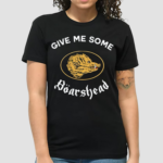 Boar Give Me Some Boarshead Shirt