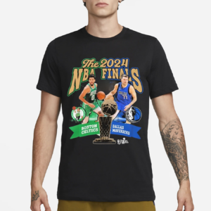 Boston Celtics vs Dallas Mavericks The 2024 NBA Finals 2024 Shirt