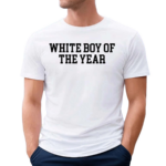 Oldrow White Boy Of The Year Shirt