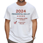 2024 Presidential Ballot Nursing Home Patient Convicted Felon Shirt