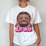 Drake Barbie Funny Shirt