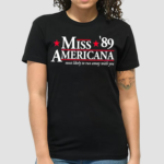 Miss Americana 1989 Most Likely To Run Away With You Shirt