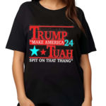 Trump Make America Hawk Tuah 24 Shirt