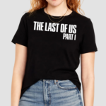 The Last Of Us Part 1 Shirt