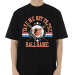 Women’s Baltimore Orioles Take Me Out To The Ballgame Shirt