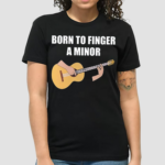 Summerhays Bros Born To Finger A Minor Shirt