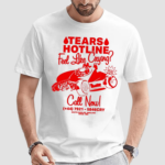 Tears Hotline Feel Like Crying Shirt