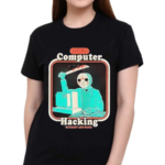 Jason Voorhees Lets Try Computer Hacking Shirt