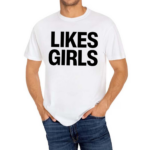 Likes Girls Shirt