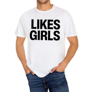 Likes Girls Shirt