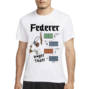 Roger Federer That Shirt