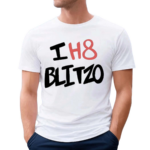 I H8 Blitzo New Shirt