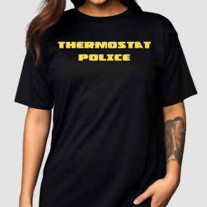 Thermostat Police 2024 Shirt