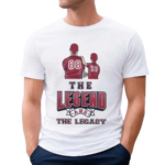 The Legend And The Legacy Shirt