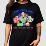 Sheriff Grady Judd Just Chill Out Shirt Shirt