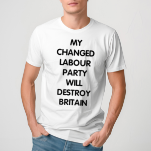 Jeremycordite My Changed Labour Party Will Destroy Britain Shirt