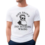 John Brown Did Nothing Wrong 2024 Shirt