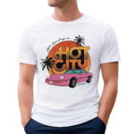 Top Lets Live It Up In Hot City 2024 Shirt