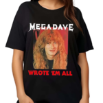 Megadeth Mega Dave Wrote Em All Shirt