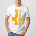 Nfr Podcast Faith Of A Mustard Seed Shirt