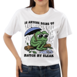 Frog Is Anyone Going To Match My Bleak Shirt