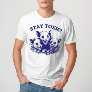 Stay Toxic Trash Panda Shirt