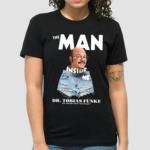 The Man Inside Me Dr Tobias Funke Shirt