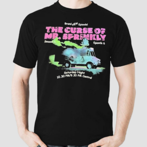 The Curse Of Mr Sprinkly Saturday Night Shirt