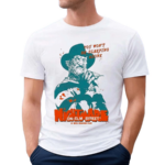 A Night Mare On Elm Street A Wes Craven Film You Won’t Be Sleeping Alone Shirt