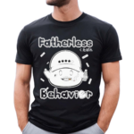 Metokur Fatherless Behavior Shirt