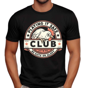 Playing It Safe Club No Guts Or Glory Shirt
