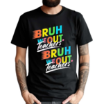 Retro Bruh We Out Teachers Shirt