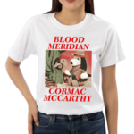 Blood Meridian Cormac Mccarthy Shirt