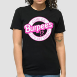 Come On Burpees Let’s Get Sweaty Shirt