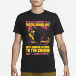 Japanese Countless Horrors Await But I Remain Faithful To The Cheese Shirt