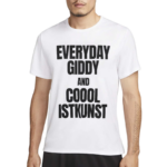 Everyday Giddy And Coool Istkunst Shirt