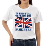 Shithead Steve British If This Flag Offends You Same Here T Shirt