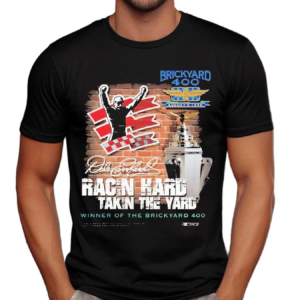 Dale Earnhardt Racin Hard Takin The Yard Winner Of The Brickyard 400 Signature Shirt